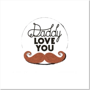 Daddy love you Posters and Art